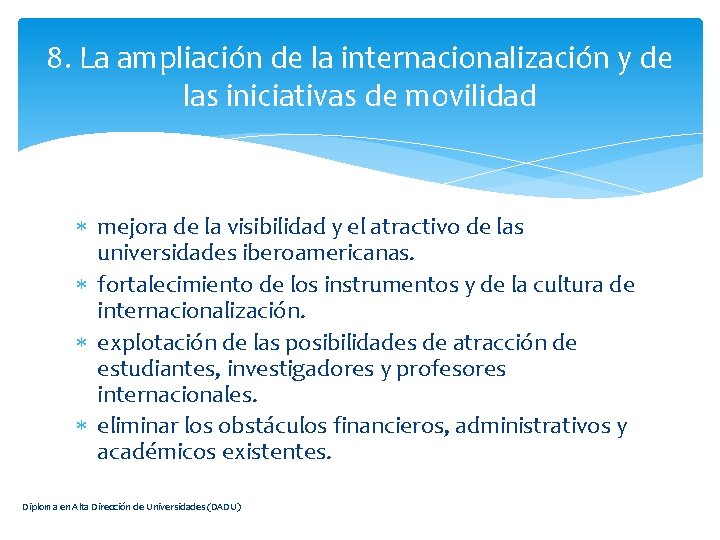 8. La ampliación de la internacionalización y de las iniciativas de movilidad mejora de