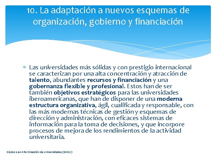 10. La adaptación a nuevos esquemas de organización, gobierno y financiación Las universidades más