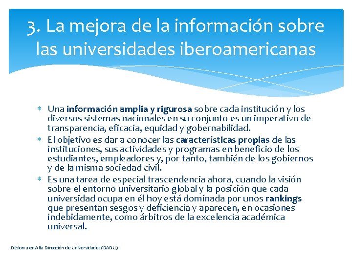 3. La mejora de la información sobre las universidades iberoamericanas Una información amplia y