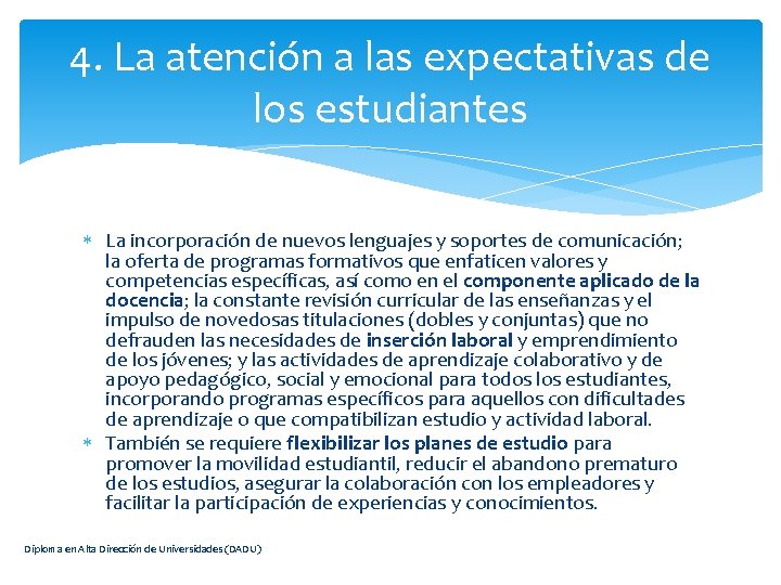 4. La atención a las expectativas de los estudiantes La incorporación de nuevos lenguajes