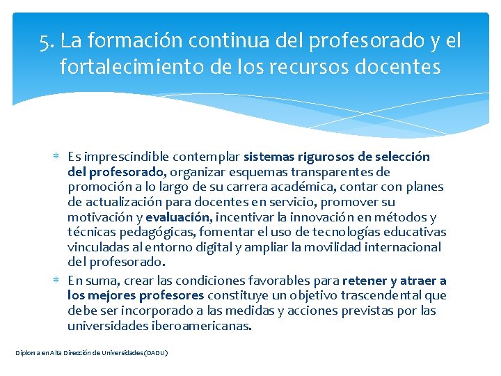 5. La formación continua del profesorado y el fortalecimiento de los recursos docentes Es