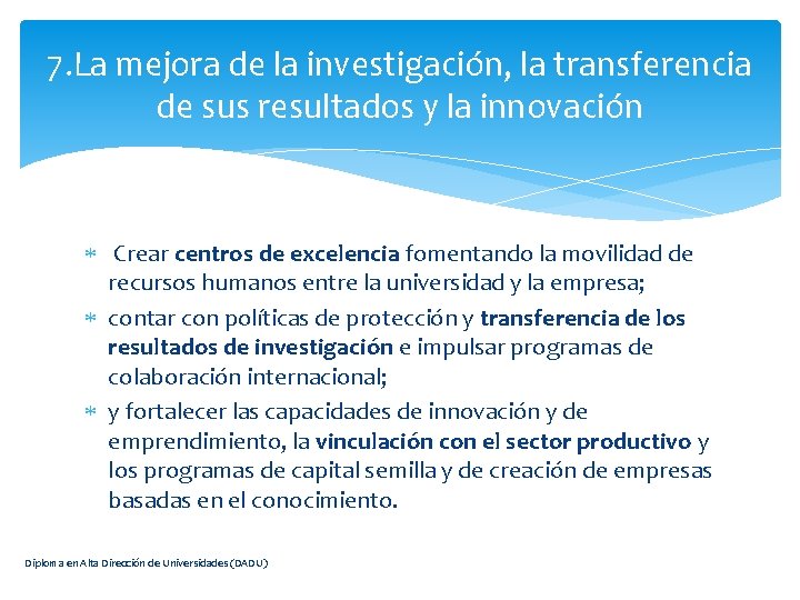 7. La mejora de la investigación, la transferencia de sus resultados y la innovación