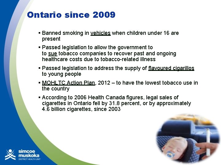 Ontario since 2009 § Banned smoking in vehicles when children under 16 are present