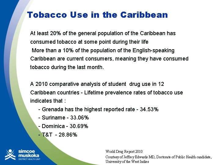Tobacco Use in the Caribbean At least 20% of the general population of the