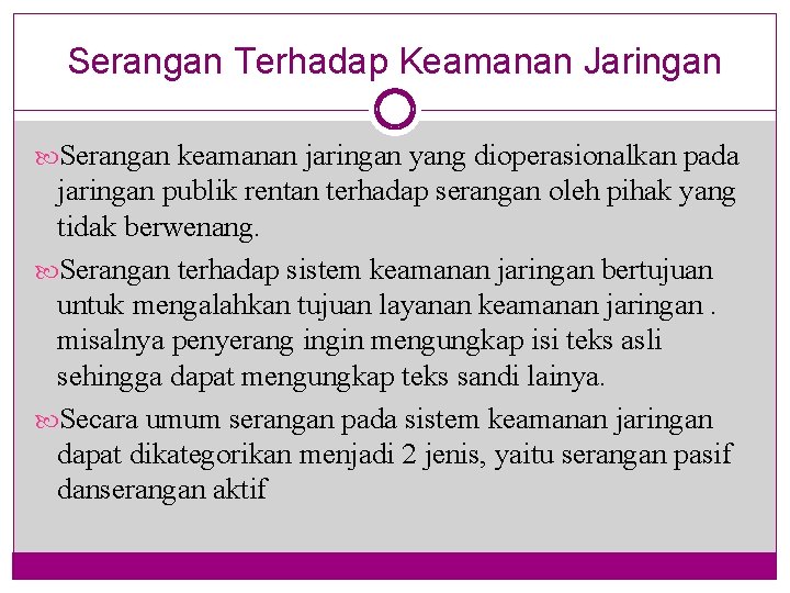 Serangan Terhadap Keamanan Jaringan Serangan keamanan jaringan yang dioperasionalkan pada jaringan publik rentan terhadap