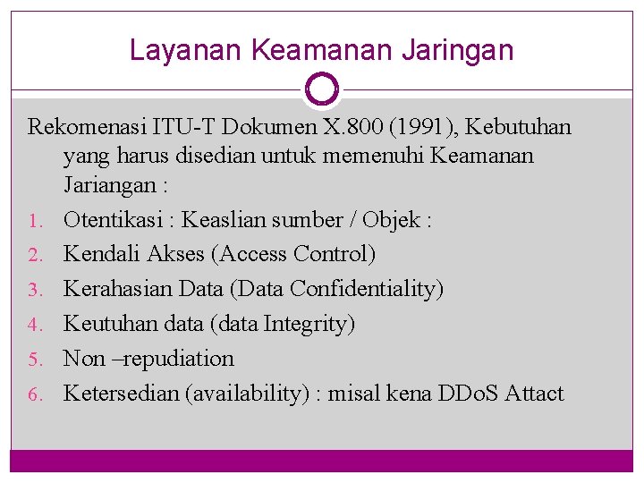 Layanan Keamanan Jaringan Rekomenasi ITU-T Dokumen X. 800 (1991), Kebutuhan yang harus disedian untuk