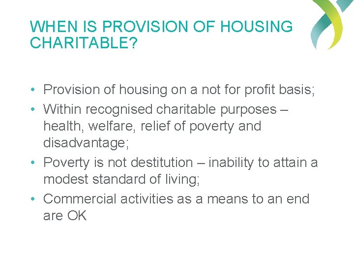 WHEN IS PROVISION OF HOUSING CHARITABLE? • Provision of housing on a not for