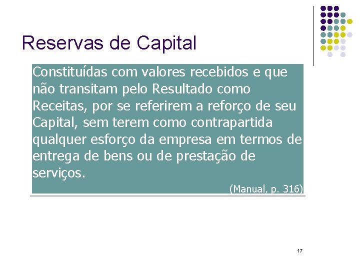 Reservas de Capital Constituídas com valores recebidos e que não transitam pelo Resultado como