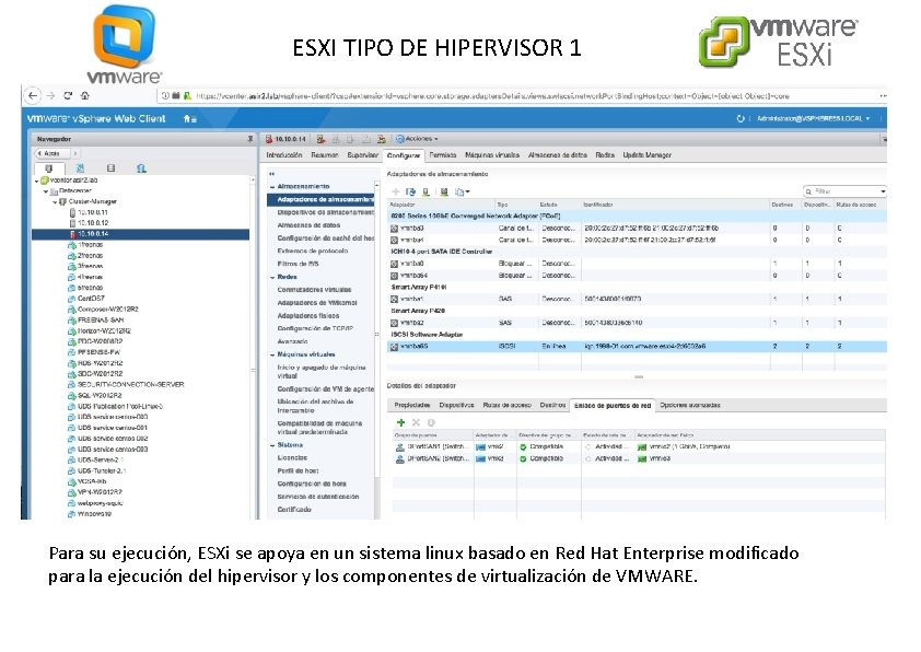 ESXI TIPO DE HIPERVISOR 1 Para su ejecución, ESXi se apoya en un sistema