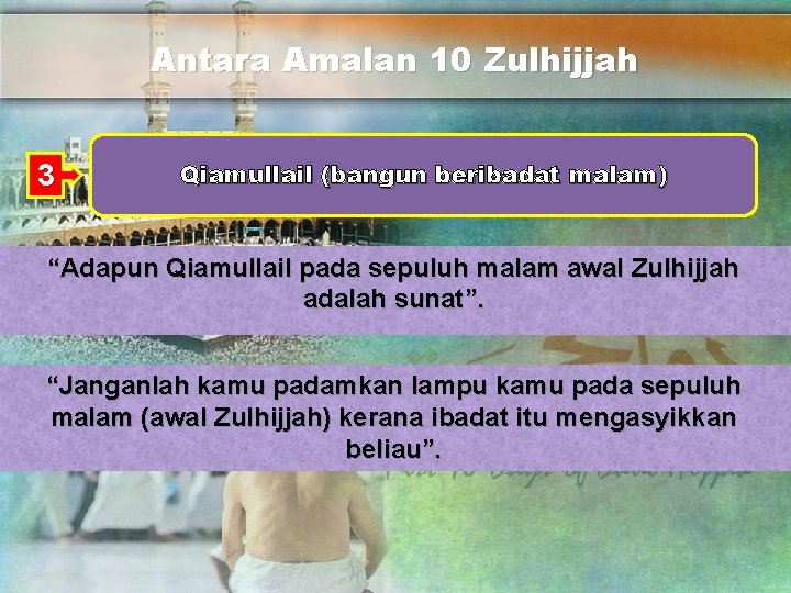 Antara Amalan 10 Zulhijjah 3 Qiamullail (bangun beribadat malam) “Adapun Qiamullail pada sepuluh malam