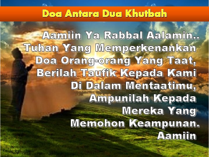 Doa Antara Dua Khutbah Aamiin Ya Rabbal Aalamin. . Tuhan Yang Memperkenankan Doa Orang-orang