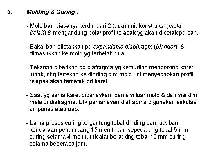 3. Molding & Curing : - Mold ban biasanya terdiri dari 2 (dua) unit