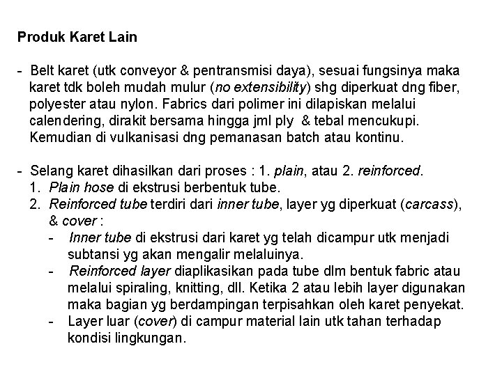 Produk Karet Lain - Belt karet (utk conveyor & pentransmisi daya), sesuai fungsinya maka