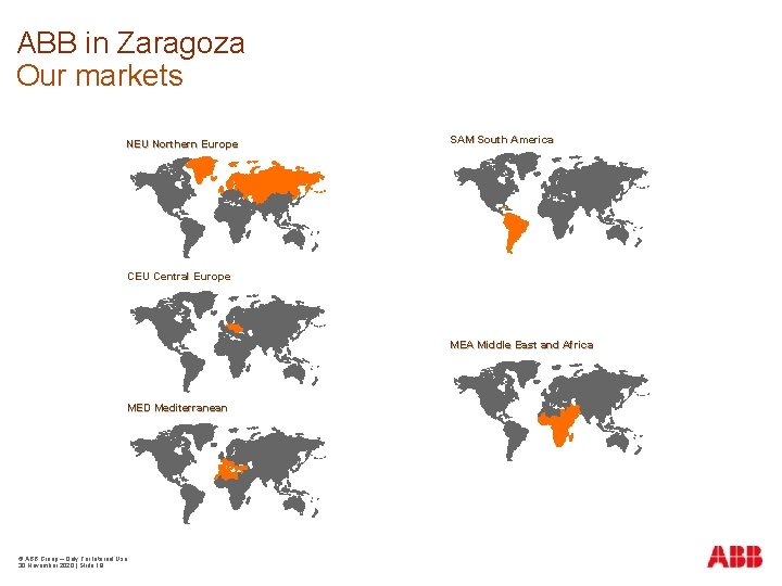 ABB in Zaragoza Our markets NEU Northern Europe SAM South America CEU Central Europe