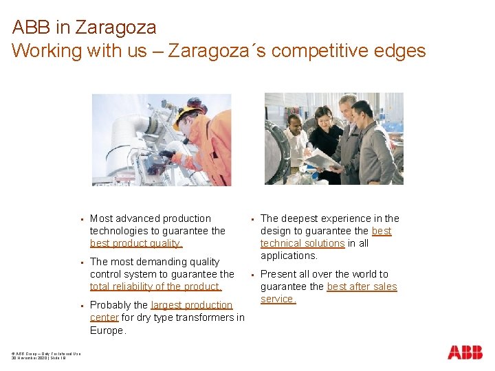 ABB in Zaragoza Working with us – Zaragoza´s competitive edges Most advanced production technologies