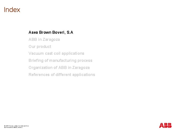 Index Asea Brown Boveri, S. A ABB in Zaragoza Our product Vacuum cast coil