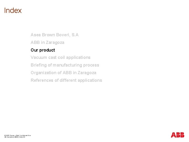 Index Asea Brown Boveri, S. A ABB in Zaragoza Our product Vacuum cast coil