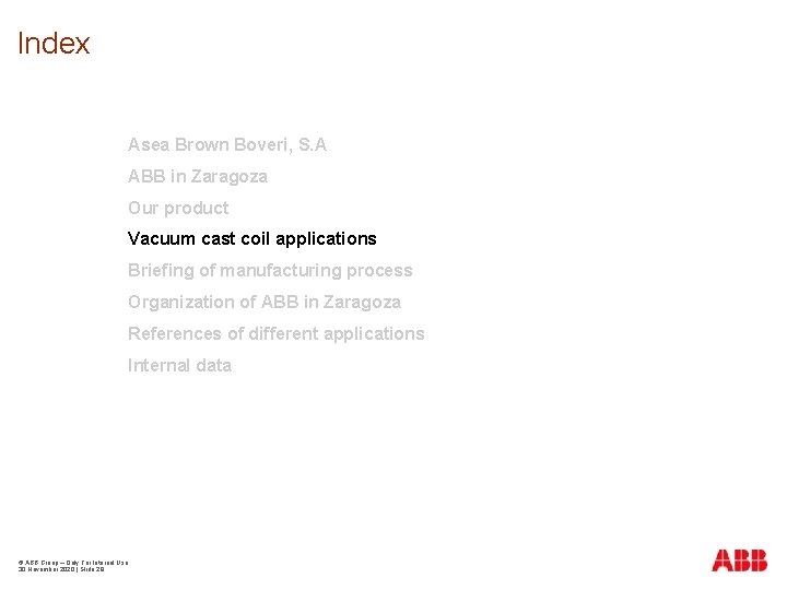 Index Asea Brown Boveri, S. A ABB in Zaragoza Our product Vacuum cast coil