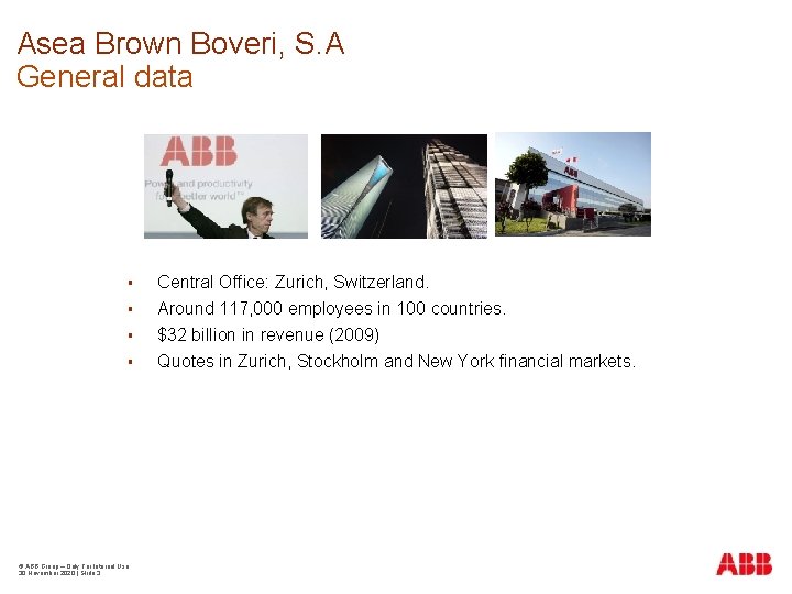 Asea Brown Boveri, S. A General data Central Office: Zurich, Switzerland. Around 117, 000