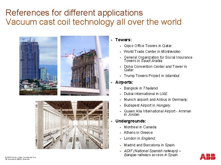 References for different applications Vacuum cast coil technology all over the world Towers: Qipco
