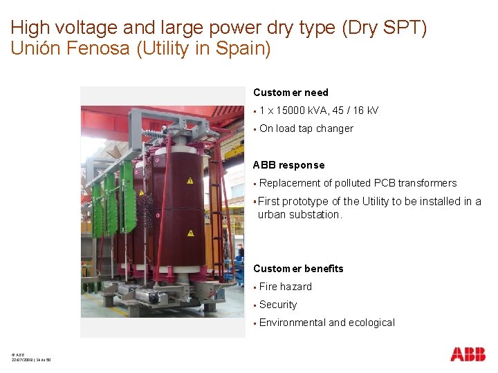 High voltage and large power dry type (Dry SPT) Unión Fenosa (Utility in Spain)