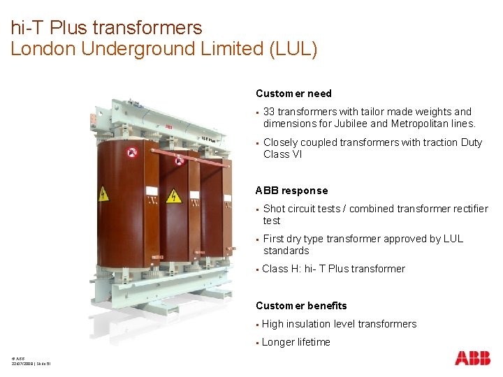 hi-T Plus transformers London Underground Limited (LUL) Customer need 33 transformers with tailor made