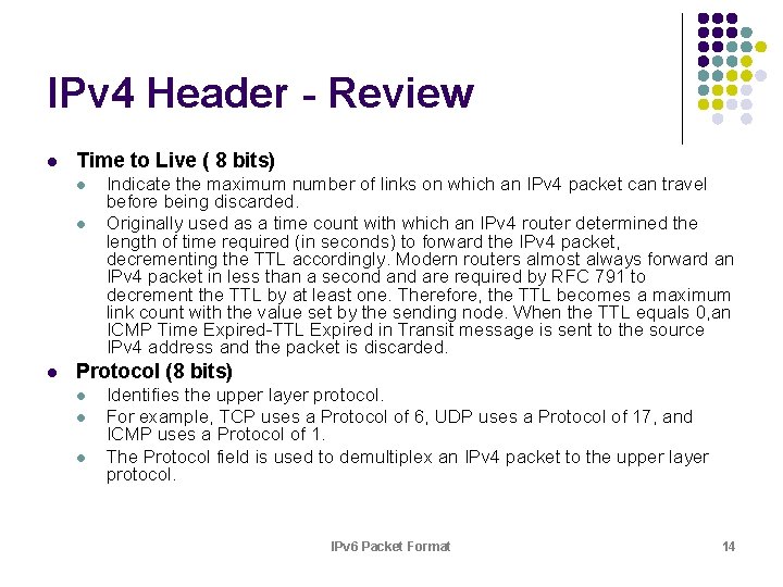 IPv 4 Header - Review l Time to Live ( 8 bits) l l