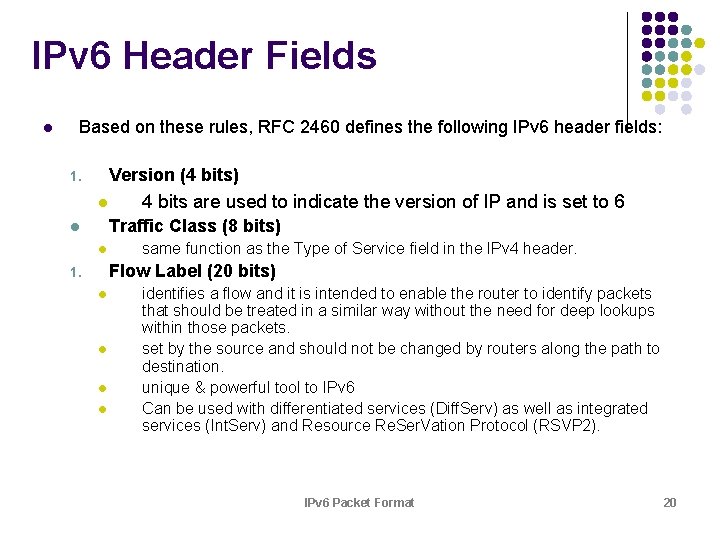 IPv 6 Header Fields l Based on these rules, RFC 2460 defines the following