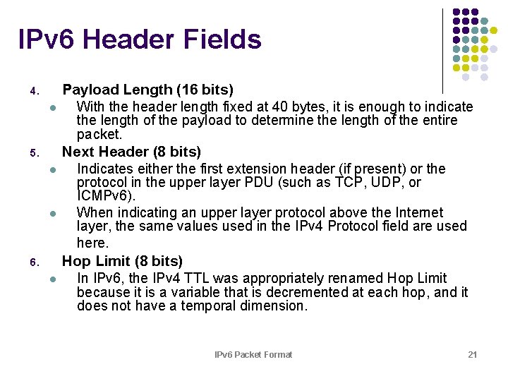 IPv 6 Header Fields 4. l 5. l l 6. l Payload Length (16