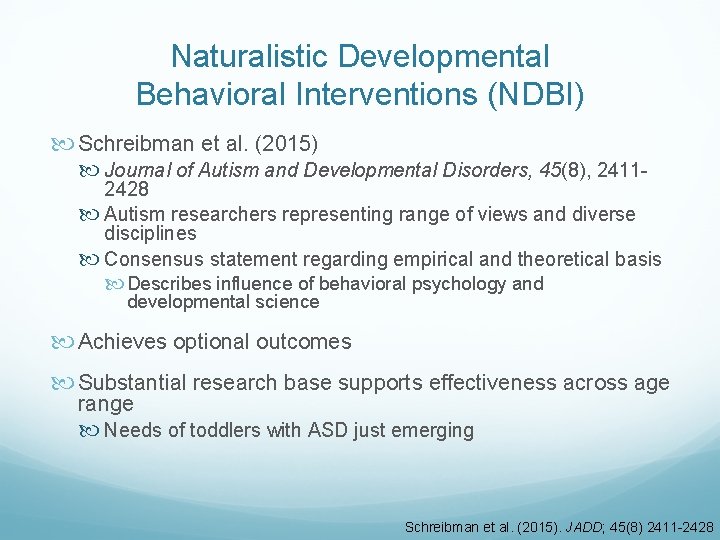 Naturalistic Developmental Behavioral Interventions (NDBI) Schreibman et al. (2015) Journal of Autism and Developmental