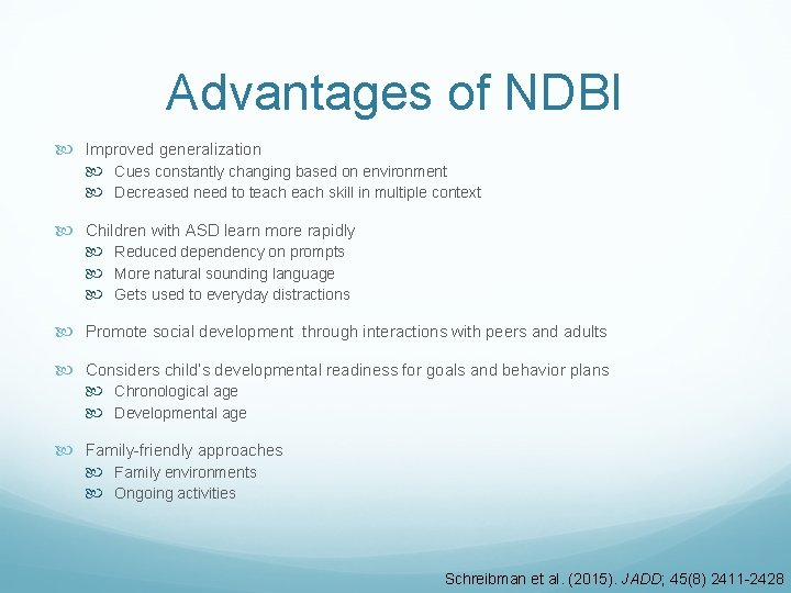 Advantages of NDBI Improved generalization Cues constantly changing based on environment Decreased need to