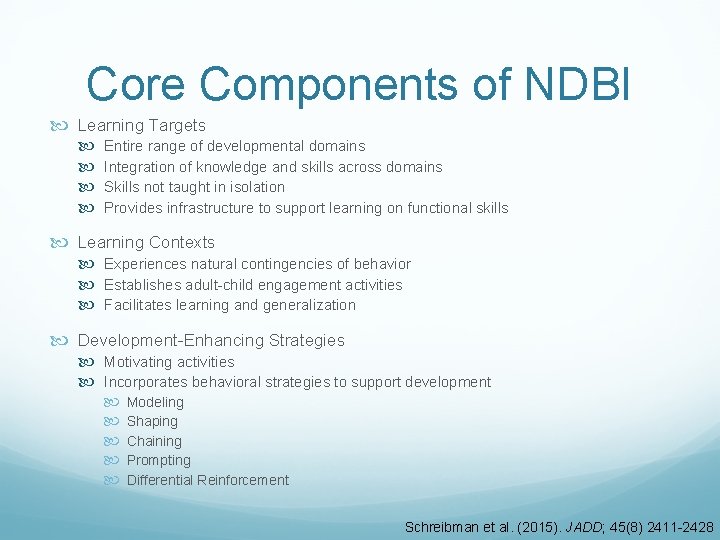 Core Components of NDBI Learning Targets Entire range of developmental domains Integration of knowledge