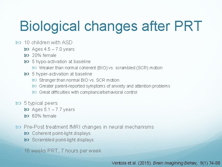 Biological changes after PRT 10 children with ASD Ages 4. 5 – 7. 0