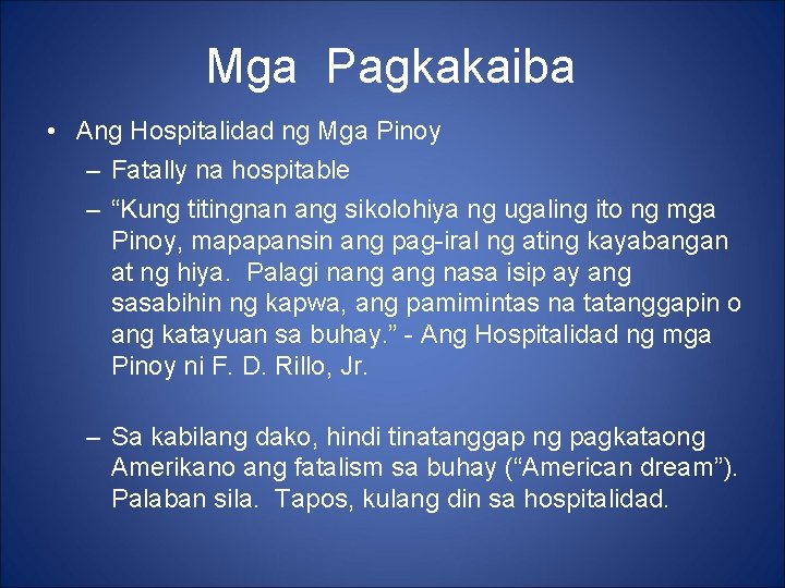 Mga Pagkakaiba • Ang Hospitalidad ng Mga Pinoy – Fatally na hospitable – “Kung