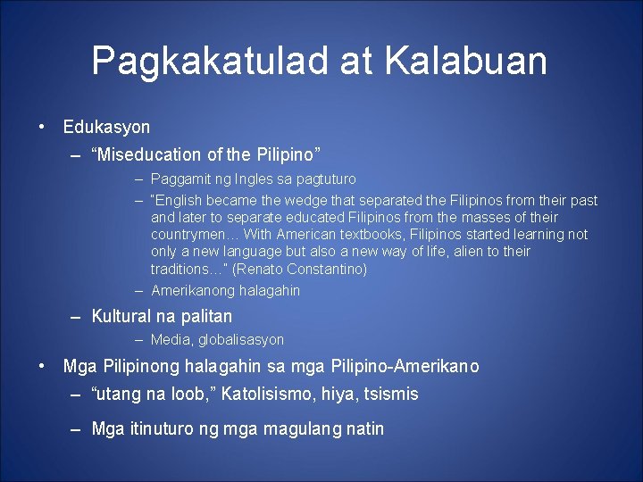 Pagkakatulad at Kalabuan • Edukasyon – “Miseducation of the Pilipino” – Paggamit ng Ingles Pagkakatulad at Kalabuan • Edukasyon – “Miseducation of the Pilipino” – Paggamit ng Ingles