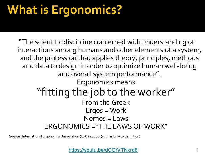 What is Ergonomics? “The scientific discipline concerned with understanding of interactions among humans and