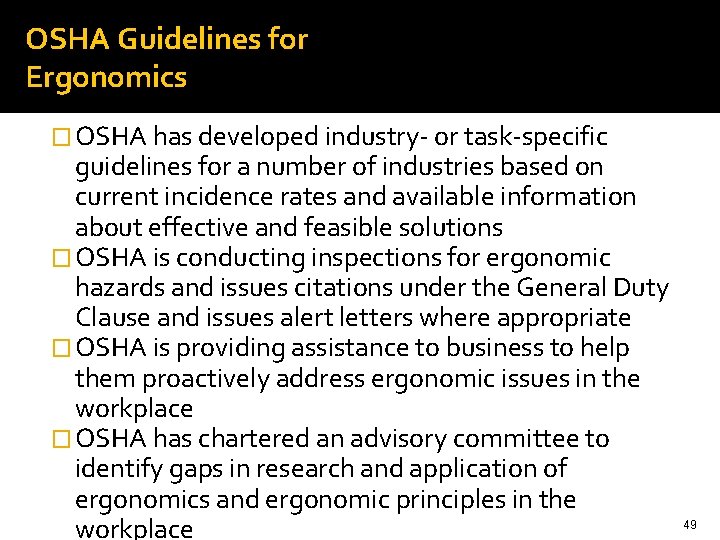 OSHA Guidelines for Ergonomics � OSHA has developed industry- or task-specific guidelines for a