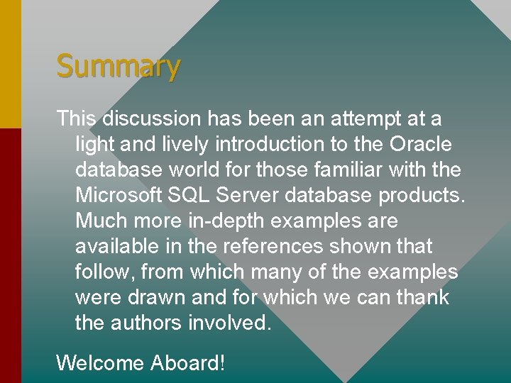 Summary This discussion has been an attempt at a light and lively introduction to Summary This discussion has been an attempt at a light and lively introduction to