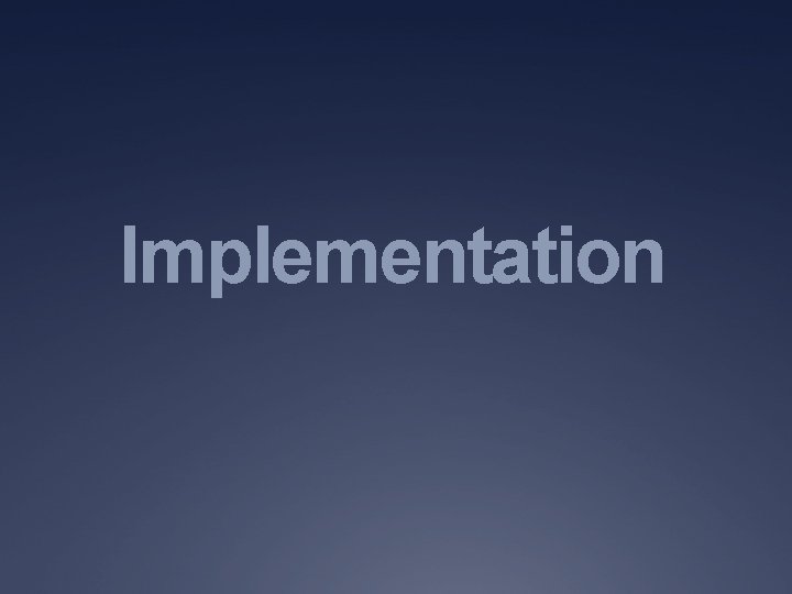 Implementation 