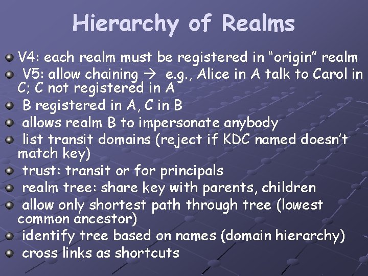 Hierarchy of Realms V 4: each realm must be registered in “origin” realm V