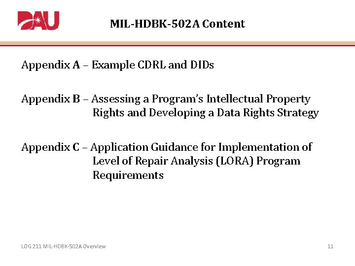 MIL-HDBK-502 A Content Appendix A – Example CDRL and DIDs Appendix B – Assessing