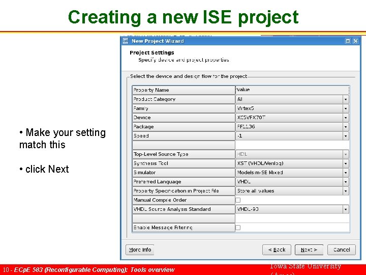 Creating a new ISE project • Make your setting match this • click Next