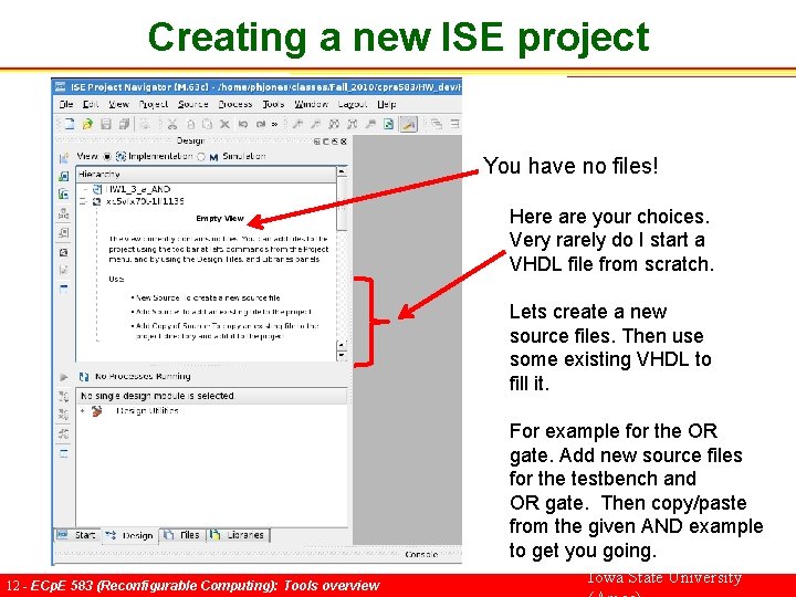 Creating a new ISE project You have no files! Here are your choices. Very