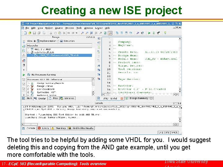 Creating a new ISE project The tool tries to be helpful by adding some