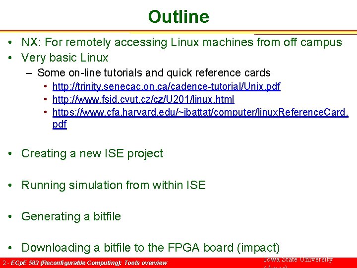 Outline • NX: For remotely accessing Linux machines from off campus • Very basic