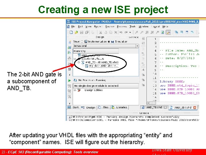 Creating a new ISE project The 2 -bit AND gate is a subcomponent of