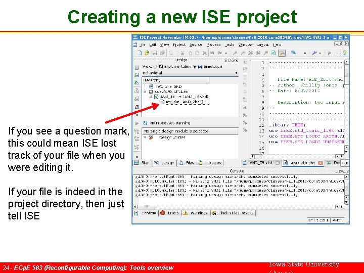 Creating a new ISE project If you see a question mark, this could mean