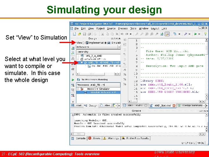 Simulating your design Set “View” to Simulation Select at what level you want to