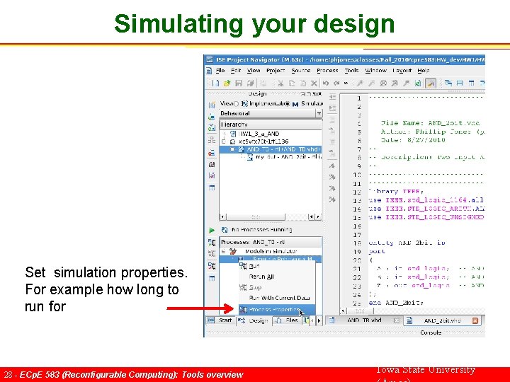 Simulating your design Set simulation properties. For example how long to run for 28
