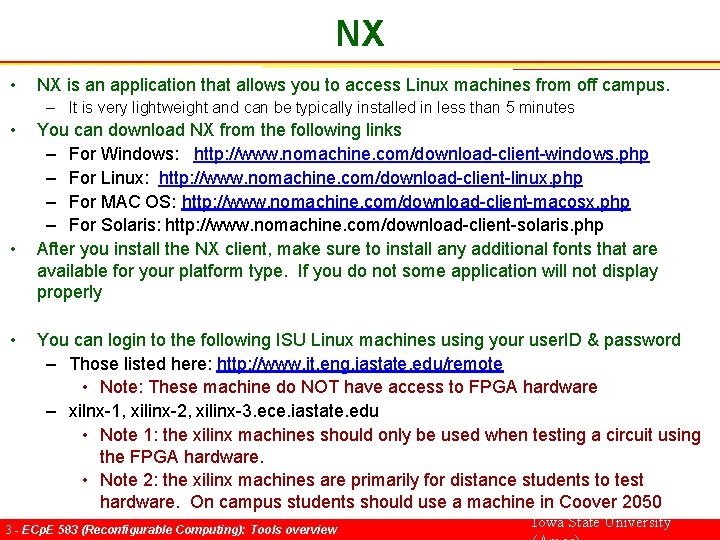 NX • NX is an application that allows you to access Linux machines from